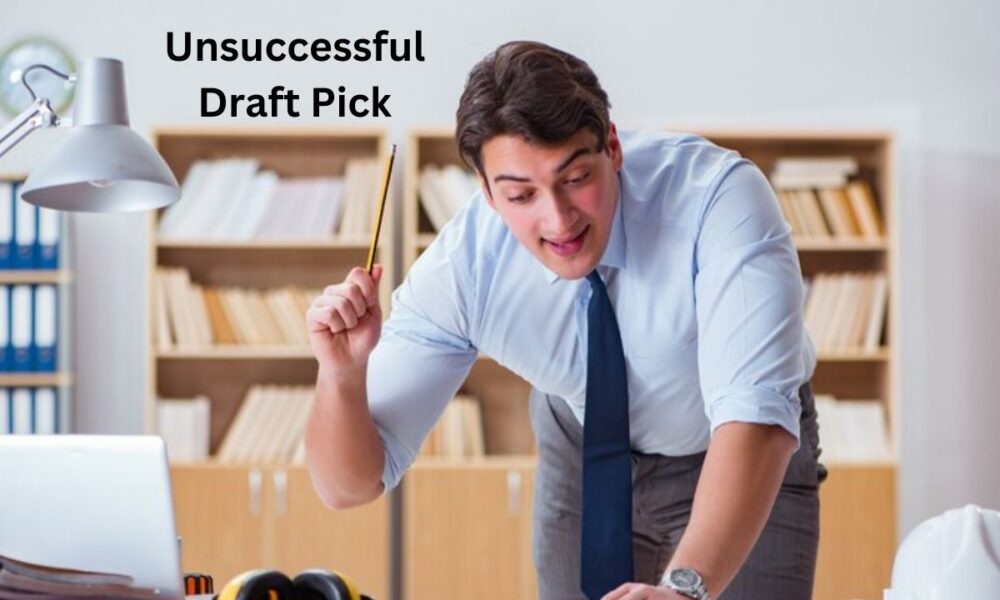 Unsuccessful Draft Pick What Went Wrong?